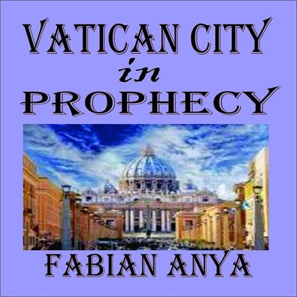 Vatican City in Prophecy