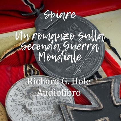 Spiare. Un romanzo sulla Seconda Guerra Mondiale