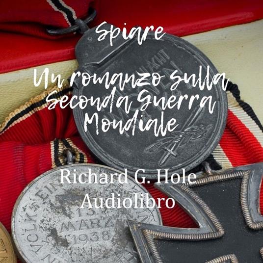 Spiare. Un romanzo sulla Seconda Guerra Mondiale