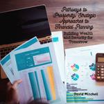Pathways to Prosperity: Strategic Approaches to Financial Planning