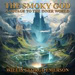 Smoky God, The - A Voyage to the Inner World