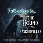 Fall Asleep to The Hound of the Baskervilles