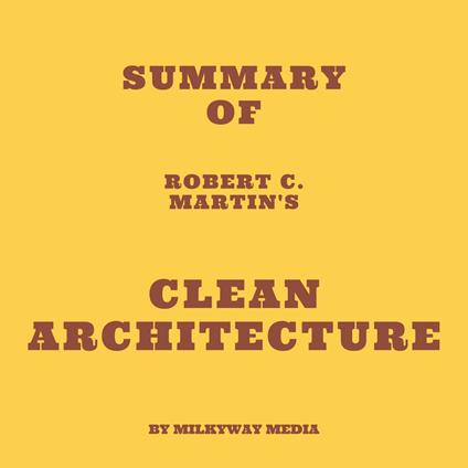 Summary of Robert C. Martin's Clean Architecture