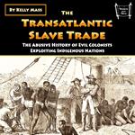 Transatlantic Slave Trade, The