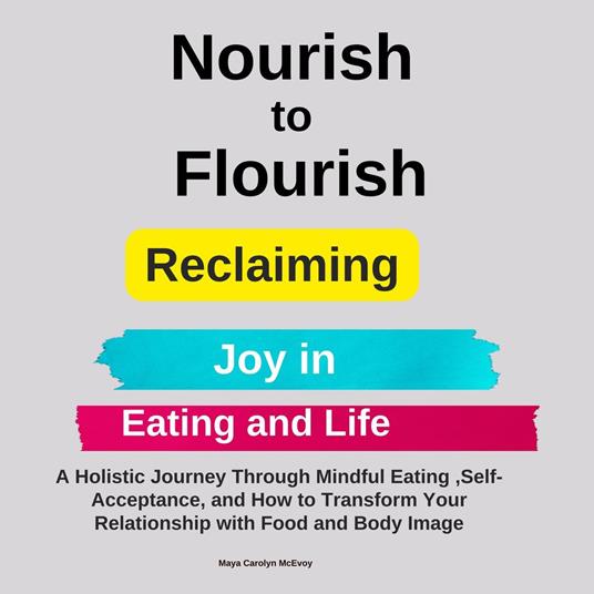 Nourish to Flourish: Reclaiming Joy in Eating and Life