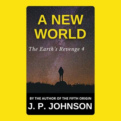 EARTH’S REVENGE 4. A NEW WORLD, THE (I)