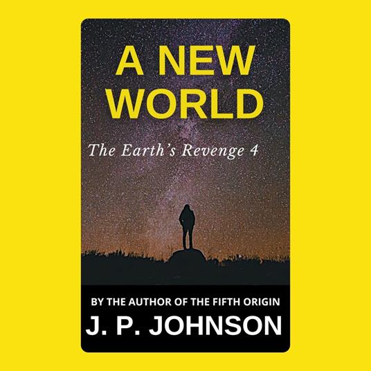 EARTH’S REVENGE 4. A NEW WORLD, THE (I)