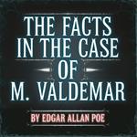 Facts in the Case of M. Valdemar, The