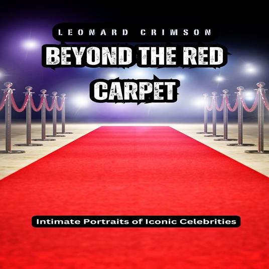 Beyond the Red Carpet