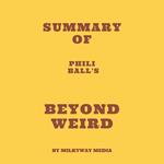 Summary of Philip Ball's Beyond Weird