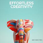 Effortless Creativity: 30 Proven Techniques to Overcome Creative Blocks and Ignite Your Imagination