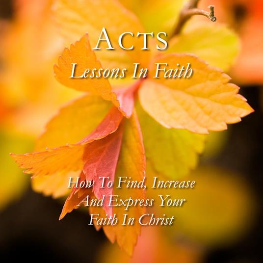 Acts: Lessons in Faith