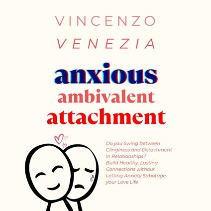 Anxious Ambivalent Attachment