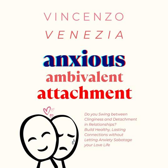 Anxious Ambivalent Attachment