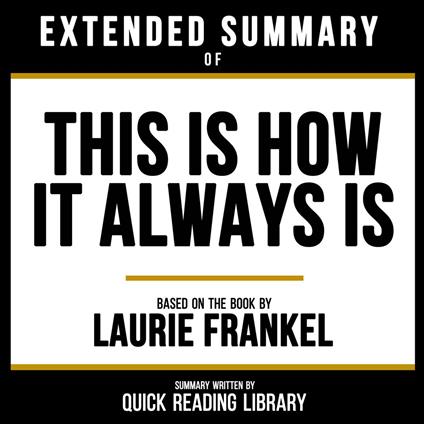 Extended Summary - This Is How It Always Is