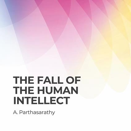 Fall of the Human Intellect, The