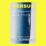 LA VENGANZA DE LA TIERRA 7. VERSUS