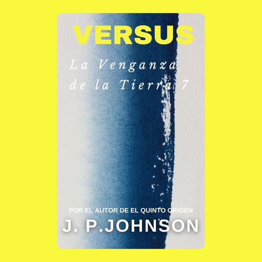 LA VENGANZA DE LA TIERRA 7. VERSUS