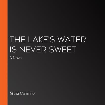 Lake's Water is Never Sweet, The