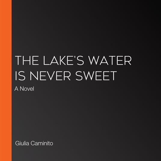 Lake's Water is Never Sweet, The