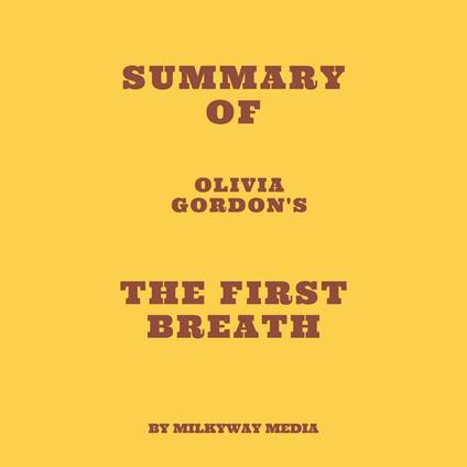 Summary of Olivia Gordon's The First Breath