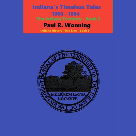 Indiana’s Timeless Tales - 1800 - 1804
