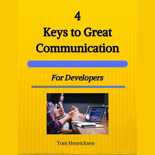 4 Keys to Great Communication for Developers