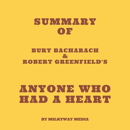 Summary of Burt Bacharach & Robert Greenfield's Anyone Who Had a Heart