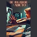 De jugador a adicto