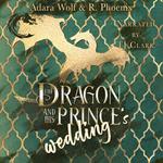 Dragon and His Prince's Wedding, The
