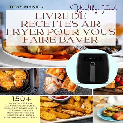 Livre De Recettes Air Fryer Pour Vous Faire Baver