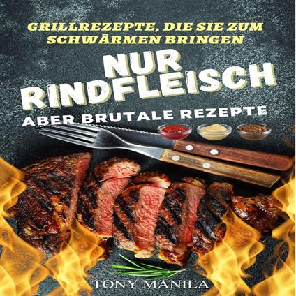 Grillrezepte, die Sie zum Schwärmen bringen