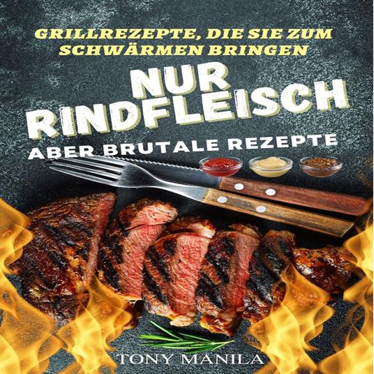 Grillrezepte, die Sie zum Schwärmen bringen