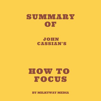 Summary of John Cassian's How to Focus