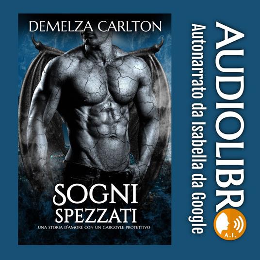 Sogni Spezzati: Una storia d'amore con un gargoyle protettivo