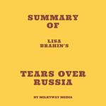Summary of Lisa Brahin's Tears Over Russia