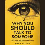 Why You Should Talk To Someone