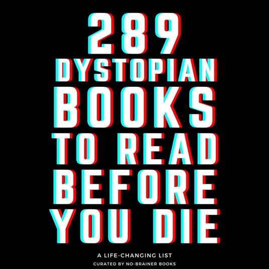 289 Dystopian Books to Read Before You Die