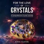 For The Love Of Crystals