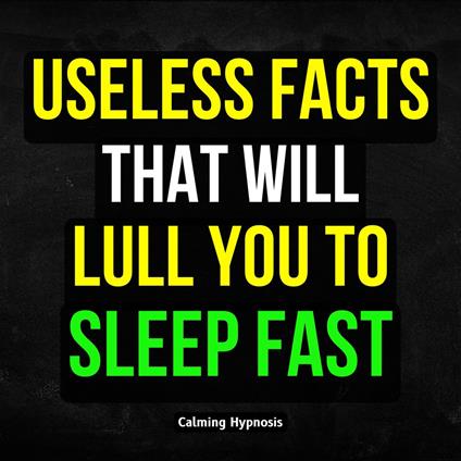 Useless Facts That Will Lull You to Sleep Fast