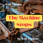 E. M. Forster: The Machine Stops