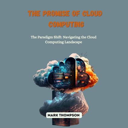 Promise of Cloud Computing, The