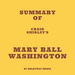 Summary of Craig Shirley's Mary Ball Washington