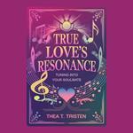 True Love's Resonance: Tuning into Your Soulmate