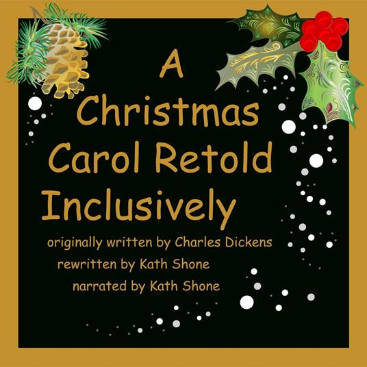 Christmas Carol, A: Retold Inclusively