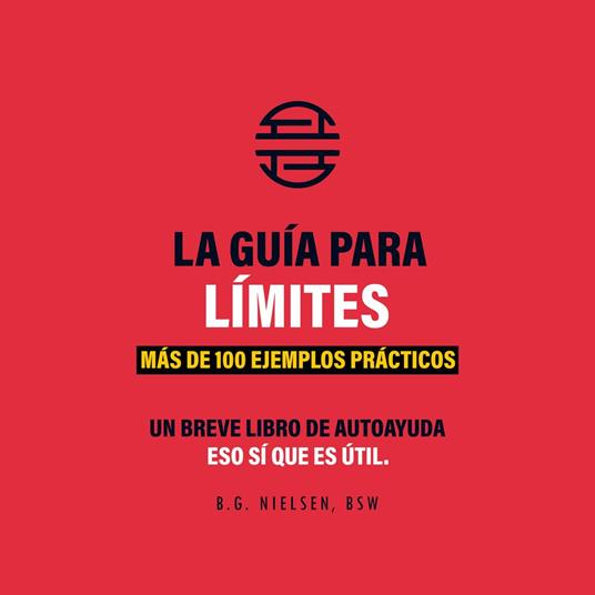 La Guía De Los Límites – Equilibra tu vida con la fuerza del no