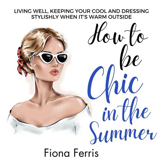 How to be Chic in the Summer