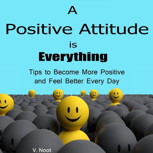 Positive Attitude is Everything, A