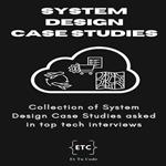 System Design Case Studies
