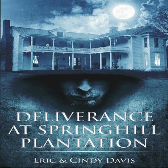 Deliverance at Springhill Plantation